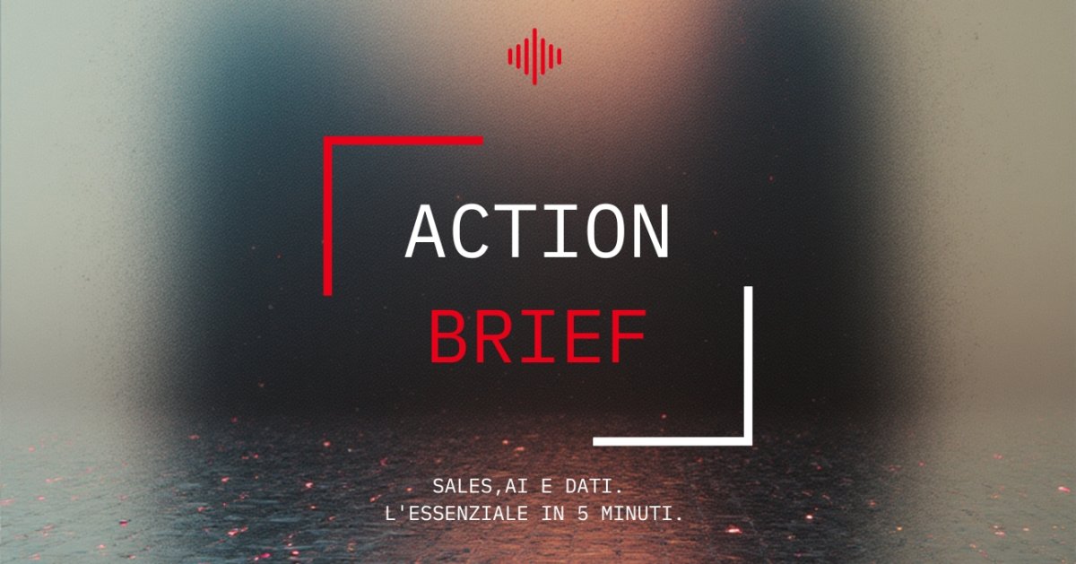 Sales, AI e dati: La nuova triade del business e il progetto Action Brief
